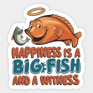 Happiness Is A Big Fish And A Witness Fishing Sticker